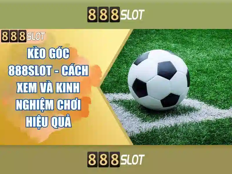 Trải Nghiệm Slot 888SLOT